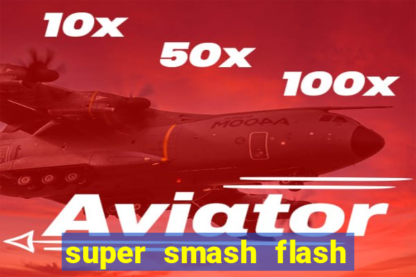 super smash flash 2 360